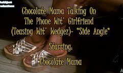 Chocolate Mama Talking On The Phone Wit' Girlfriend (Teasing Wit' Wedgez)- Side Angle