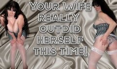 Your Wife Outdid Herself!!