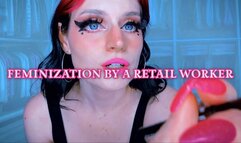 Feminization by a Retail Worker
