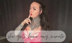 She Gets Home Any Minute