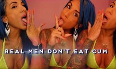 Real Men Don't Eat Cum