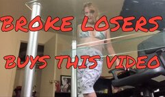 Broke Losers Buys This Video