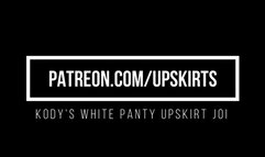 Kody White Panty Upskirt JOI