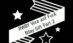 RWBY Vore and Fuck Birthday Gift Part 2