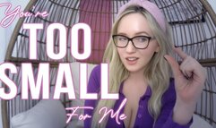 You’re Too Small For Me