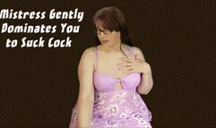 Mistress Gently Dominates You to Suck Cock