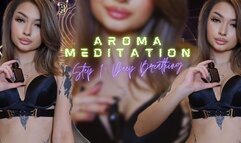 AROMA Meditation- Step 1: Deep Breathing