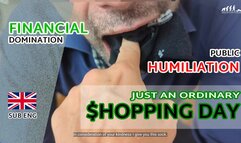 Just an ordinary shopping day FULL | MOBILE | SUB ENG - public humiliation, financial domination, foot fetish, verbal humiliation