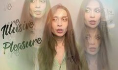 Illusive pleasure