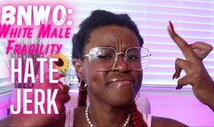 BNWO: White Male Fragility HATE JERK