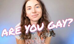 ARE YOU GAY?