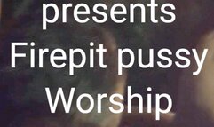 Firepit Pussy Worship