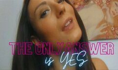 The Only Answer Is Yes