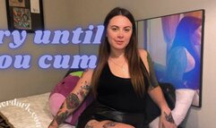 Cry Until You Cum Part 1
