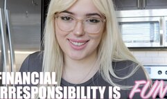Financial Irresponsibility Is Fun