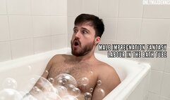 Male impregnation fantasy labour in bath tube