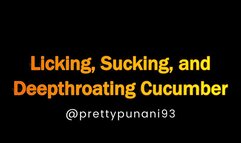 Licking, Sucking, and Deepthroating Cucumber