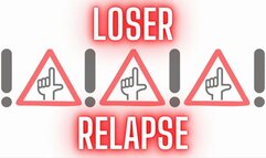 Loser Relapse Mindfuck
