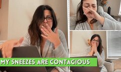My Sneezes are contagious!!