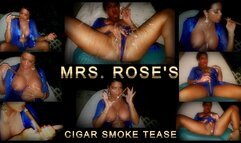 Mrs Roses Cigar Smoke Tease
