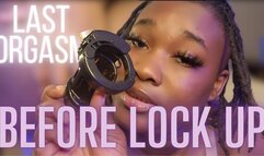 Last Orgasm Before LockUp