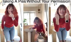 Taking A Piss Without Your Permission