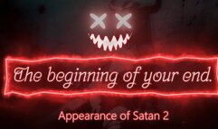 The beginning of your end - Appearance of Satan 2