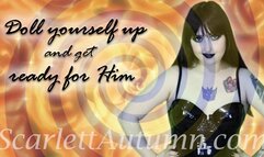 Doll yourself up and get ready for Him - MP4 SD 480p