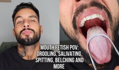 Belching, salivating, drooling and more | Mouth fetish POV - Lalo Cortez