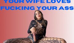Your Wife Loves fucking your ass