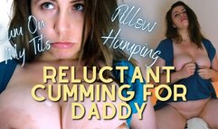 Reluctant Cumming For Step-Daddy