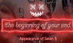 The beginning of your end - Appearance of Satan 5