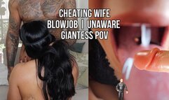 Cheating wife blowjob | Unaware giantess POV - Lalo Cortez and Vanessa