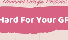 Hard For Your GF