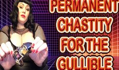 PERMANENT CHASTITY FOR THE GULLIBLE