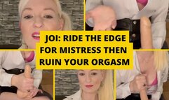 JOI: Ride the edge for mistress then ruin your orgasm