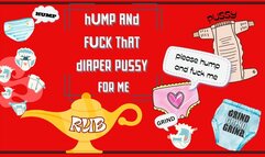 Hump and Rub that Diaper Pussy for Me (audio mp4)