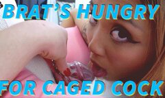 Brat's Hungry For Caged Cock