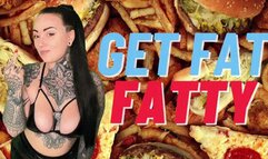 Get Fat Fatty