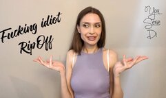 Fucking idiot RipOFF