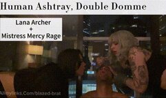Human Ashtray, Double Domme