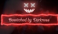 Bewitched by Darkness