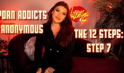 Porn Addicts Anonymous: The 12 Steps to Recovery: Step 7
