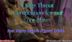 Deepthroat Competition For Our Foot Slaves