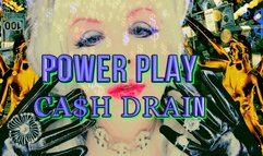 Power Play Cash Drain