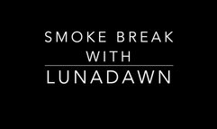 Smoke Break with Luna Dawn 720 mobile