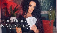 YOUR MONEY IS MY MONEY
