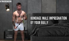 Gay Bondage male Impregnation by your bully