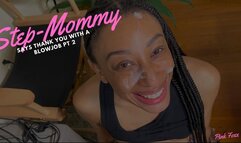 Step-Mommy Say Thank You with a Blowjob Pt 2