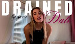 Drained by your Date